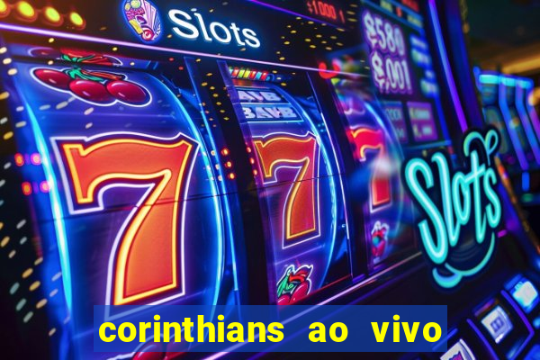 corinthians ao vivo multi canais